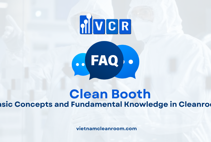 FAQ: Clean Booth – Basic Concepts and Fundamental Knowledge in Cleanrooms