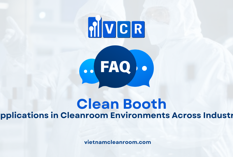 FAQ: Clean Booth – Applications in Cleanroom Environments Across Industries